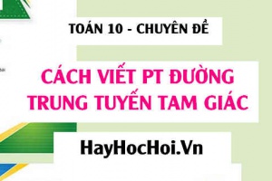 Cách viết phương trình đường trung tuyến của tam giác ABC trong mặt phẳng Oxy - Toán 10 chuyên đề